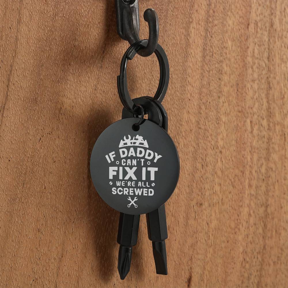 Screwdriver Keychain Set ***If Daddy Can't Fix It***