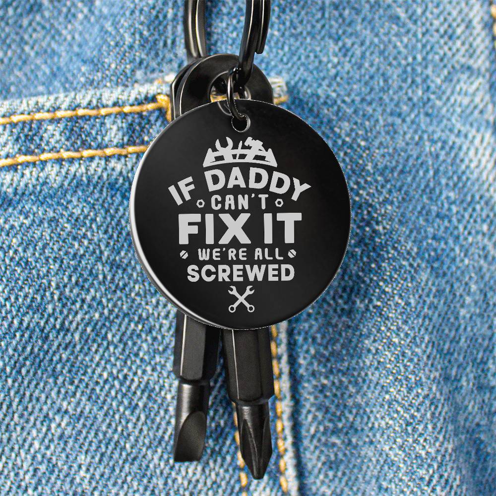 Screwdriver Keychain Set ***If Daddy Can't Fix It***